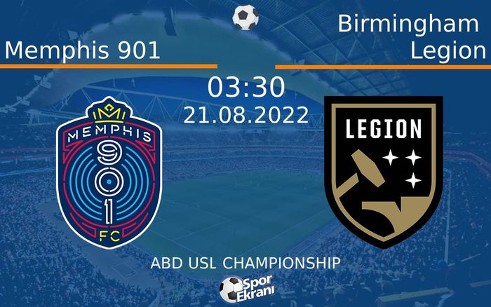 21 Ağustos 2022 Memphis 901 vs Birmingham Legion maçı Hangi Kanalda Saat Kaçta Yayınlanacak? 21 Ağustos 2022 Memphis 901 vs Birmingham Legion maçı Hangi Kanalda Saat Kaçta Yayınlanacak?