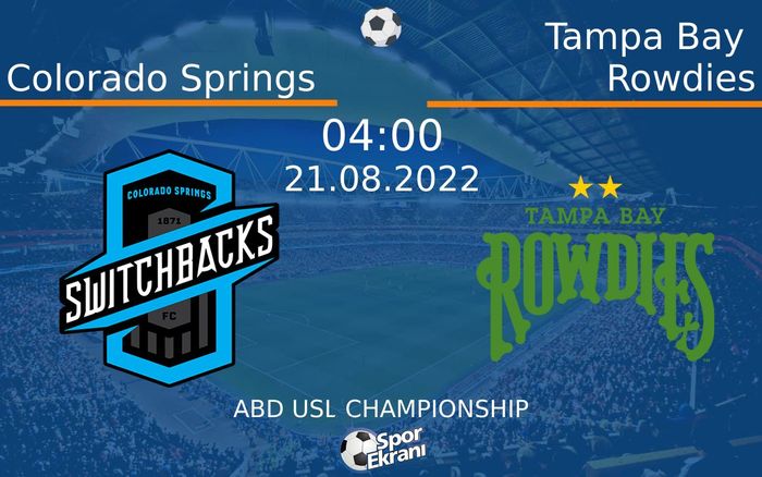 21 Ağustos 2022 Colorado Springs vs Tampa Bay Rowdies maçı Hangi Kanalda Saat Kaçta Yayınlanacak? 21 Ağustos 2022 Colorado Springs vs Tampa Bay Rowdies maçı Hangi Kanalda Saat Kaçta Yayınlanacak?