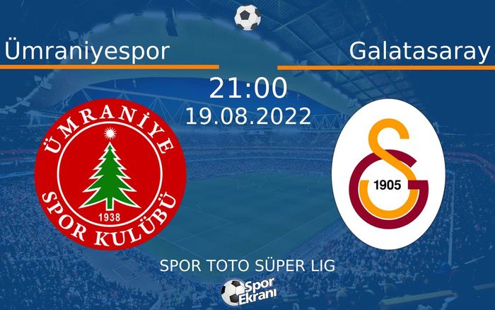 19 Ağustos 2022 Ümraniyespor vs Galatasaray maçı Hangi Kanalda Saat Kaçta Yayınlanacak? 19 Ağustos 2022 Ümraniyespor vs Galatasaray maçı Hangi Kanalda Saat Kaçta Yayınlanacak?