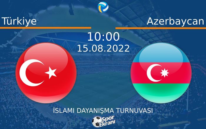 15 Ağustos 2022 Türkiye vs Azerbaycan maçı Hangi Kanalda Saat Kaçta Yayınlanacak?