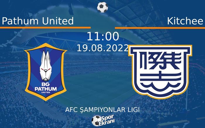 19 Ağustos 2022 Pathum United vs Kitchee maçı Hangi Kanalda Saat Kaçta Yayınlanacak? 19 Ağustos 2022 Pathum United vs Kitchee maçı Hangi Kanalda Saat Kaçta Yayınlanacak?