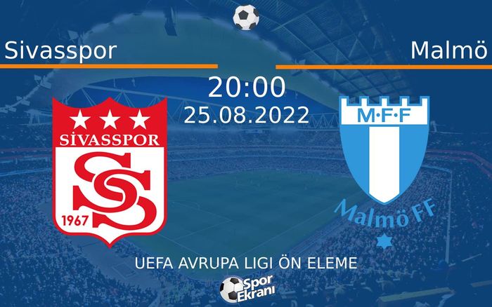 25 Ağustos 2022 Sivasspor vs Malmö maçı Hangi Kanalda Saat Kaçta Yayınlanacak? 25 Ağustos 2022 Sivasspor vs Malmö maçı Hangi Kanalda Saat Kaçta Yayınlanacak?