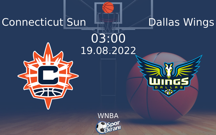 19 Ağustos 2022 Connecticut Sun vs Dallas Wings maçı Hangi Kanalda Saat Kaçta Yayınlanacak?