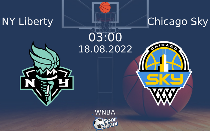 18 Ağustos 2022 NY Liberty vs Chicago Sky maçı Hangi Kanalda Saat Kaçta Yayınlanacak?