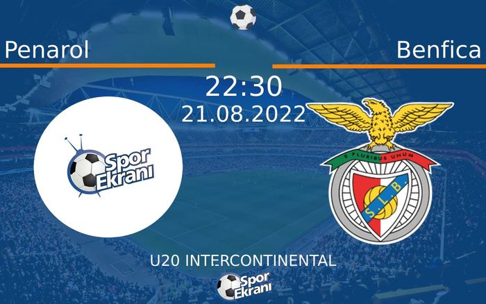 21 Ağustos 2022 Penarol vs Benfica maçı Hangi Kanalda Saat Kaçta Yayınlanacak?