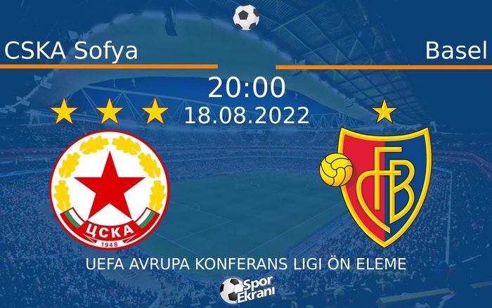 18 Ağustos 2022 CSKA Sofya vs Basel maçı Hangi Kanalda Saat Kaçta Yayınlanacak? 18 Ağustos 2022 CSKA Sofya vs Basel maçı Hangi Kanalda Saat Kaçta Yayınlanacak?