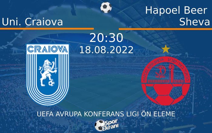 18 Ağustos 2022 Uni. Craiova vs Hapoel Beer Sheva maçı Hangi Kanalda Saat Kaçta Yayınlanacak? 18 Ağustos 2022 Uni. Craiova vs Hapoel Beer Sheva maçı Hangi Kanalda Saat Kaçta Yayınlanacak?
