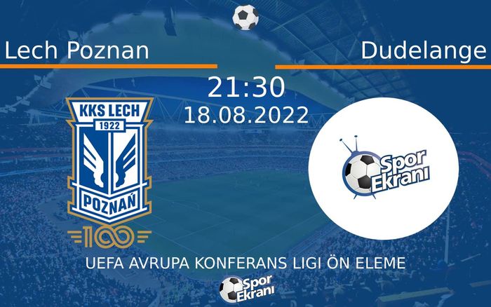 18 Ağustos 2022 Lech Poznan vs Dudelange maçı Hangi Kanalda Saat Kaçta Yayınlanacak? 18 Ağustos 2022 Lech Poznan vs Dudelange maçı Hangi Kanalda Saat Kaçta Yayınlanacak?