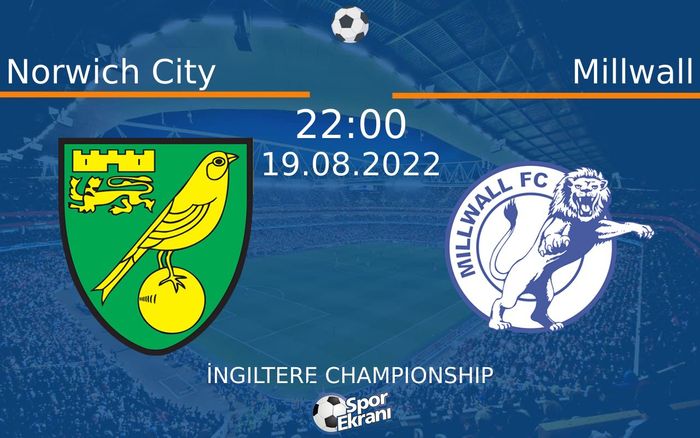 19 Ağustos 2022 Norwich City vs Millwall maçı Hangi Kanalda Saat Kaçta Yayınlanacak?