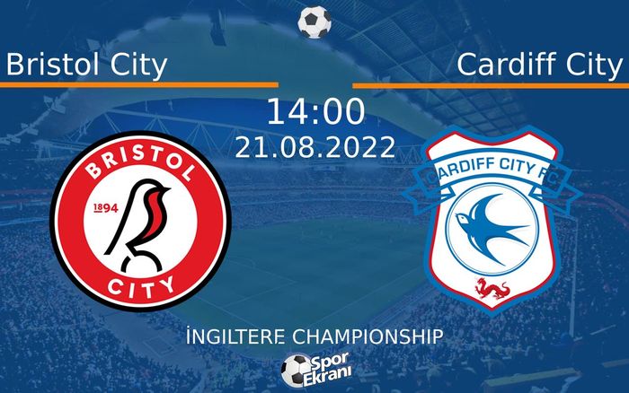 21 Ağustos 2022 Bristol City vs Cardiff City maçı Hangi Kanalda Saat Kaçta Yayınlanacak? 21 Ağustos 2022 Bristol City vs Cardiff City maçı Hangi Kanalda Saat Kaçta Yayınlanacak?