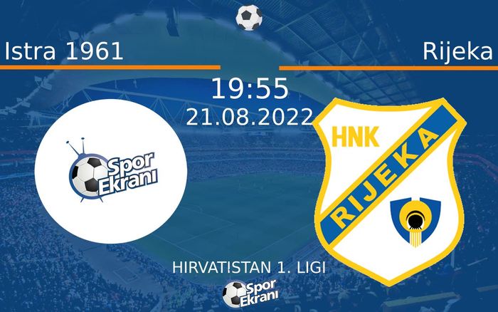 21 Ağustos 2022 Istra 1961 vs Rijeka maçı Hangi Kanalda Saat Kaçta Yayınlanacak? 21 Ağustos 2022 Istra 1961 vs Rijeka maçı Hangi Kanalda Saat Kaçta Yayınlanacak?