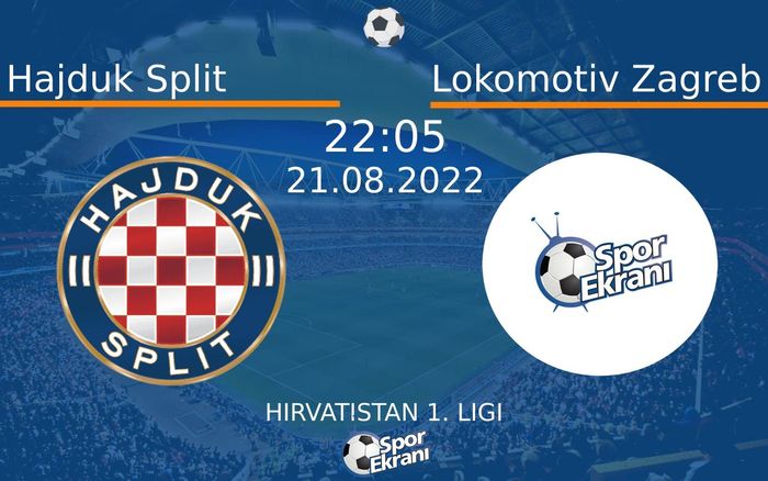 21 Ağustos 2022 Hajduk Split vs Lokomotiv Zagreb maçı Hangi Kanalda Saat Kaçta Yayınlanacak?