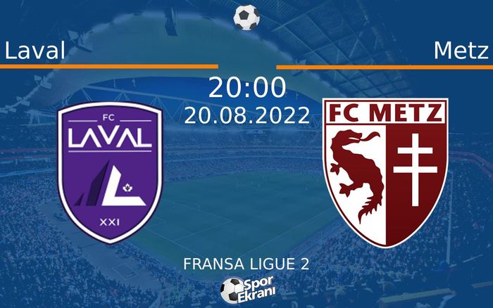 20 Ağustos 2022 Laval vs Metz maçı Hangi Kanalda Saat Kaçta Yayınlanacak? 20 Ağustos 2022 Laval vs Metz maçı Hangi Kanalda Saat Kaçta Yayınlanacak?