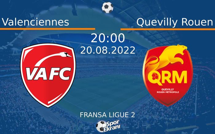 20 Ağustos 2022 Valenciennes vs Quevilly Rouen maçı Hangi Kanalda Saat Kaçta Yayınlanacak? 20 Ağustos 2022 Valenciennes vs Quevilly Rouen maçı Hangi Kanalda Saat Kaçta Yayınlanacak?