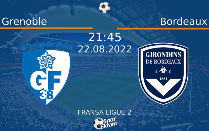 22 Ağustos 2022 Grenoble vs Bordeaux maçı Hangi Kanalda Saat Kaçta Yayınlanacak? 22 Ağustos 2022 Grenoble vs Bordeaux maçı Hangi Kanalda Saat Kaçta Yayınlanacak?