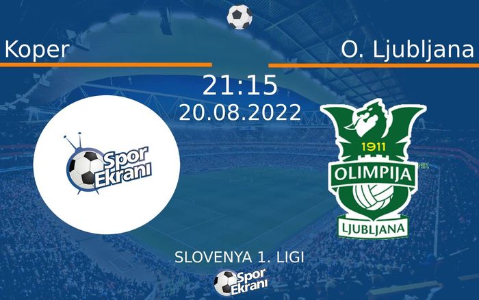 20 Ağustos 2022 Koper vs O. Ljubljana maçı Hangi Kanalda Saat Kaçta Yayınlanacak?