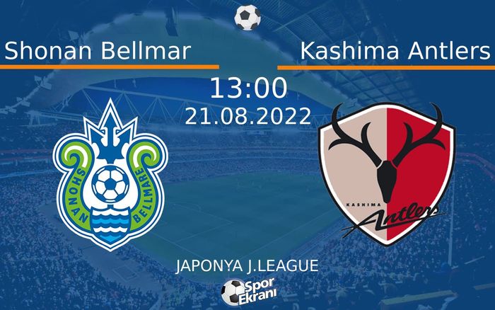 21 Ağustos 2022 Shonan Bellmar vs Kashima Antlers maçı Hangi Kanalda Saat Kaçta Yayınlanacak? 21 Ağustos 2022 Shonan Bellmar vs Kashima Antlers maçı Hangi Kanalda Saat Kaçta Yayınlanacak?