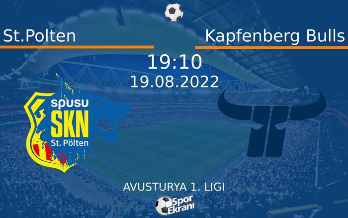 19 Ağustos 2022 St.Polten vs Kapfenberg Bulls maçı Hangi Kanalda Saat Kaçta Yayınlanacak?