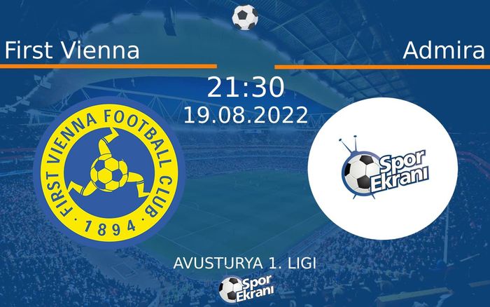 19 Ağustos 2022 First Vienna vs Admira maçı Hangi Kanalda Saat Kaçta Yayınlanacak?