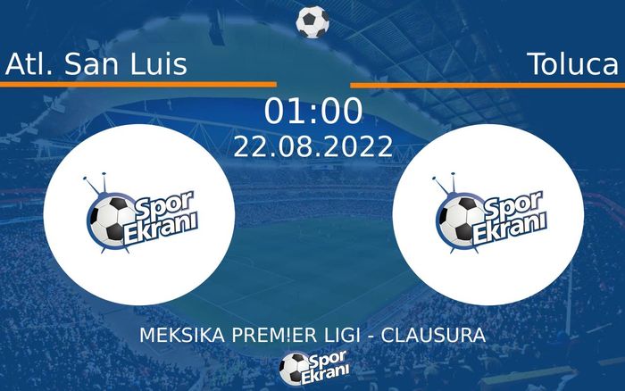 22 Ağustos 2022 Atl. San Luis vs Toluca maçı Hangi Kanalda Saat Kaçta Yayınlanacak? 22 Ağustos 2022 Atl. San Luis vs Toluca maçı Hangi Kanalda Saat Kaçta Yayınlanacak?
