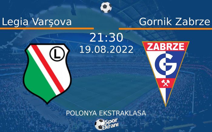 19 Ağustos 2022 Legia Varşova vs Gornik Zabrze maçı Hangi Kanalda Saat Kaçta Yayınlanacak? 19 Ağustos 2022 Legia Varşova vs Gornik Zabrze maçı Hangi Kanalda Saat Kaçta Yayınlanacak?