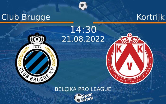 21 Ağustos 2022 Club Brugge vs Kortrijk maçı Hangi Kanalda Saat Kaçta Yayınlanacak?