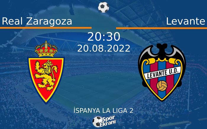 20 Ağustos 2022 Real Zaragoza vs Levante maçı Hangi Kanalda Saat Kaçta Yayınlanacak?