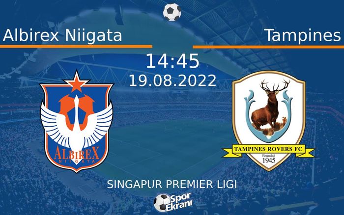 19 Ağustos 2022 Albirex Niigata vs Tampines maçı Hangi Kanalda Saat Kaçta Yayınlanacak? 19 Ağustos 2022 Albirex Niigata vs Tampines maçı Hangi Kanalda Saat Kaçta Yayınlanacak?