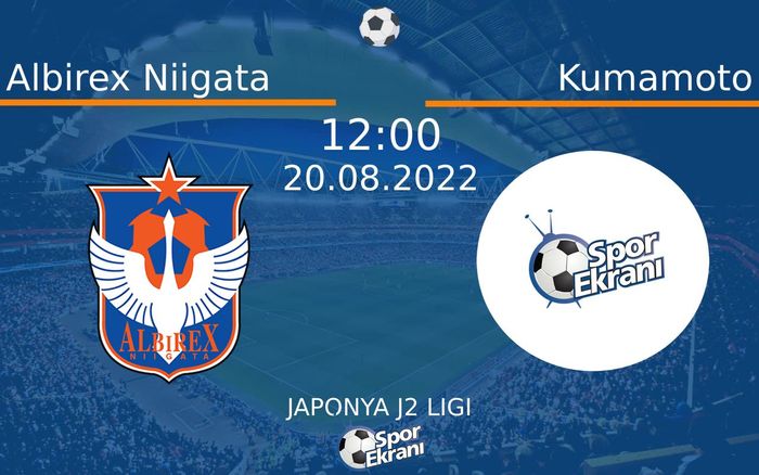 20 Ağustos 2022 Albirex Niigata vs Kumamoto maçı Hangi Kanalda Saat Kaçta Yayınlanacak? 20 Ağustos 2022 Albirex Niigata vs Kumamoto maçı Hangi Kanalda Saat Kaçta Yayınlanacak?