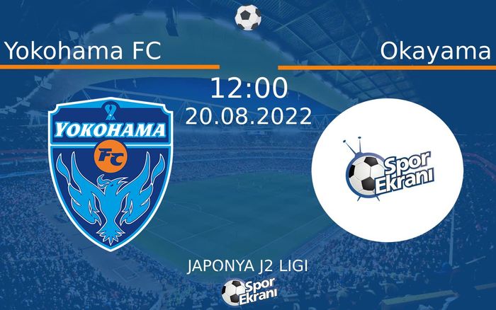 20 Ağustos 2022 Yokohama FC vs Okayama maçı Hangi Kanalda Saat Kaçta Yayınlanacak?