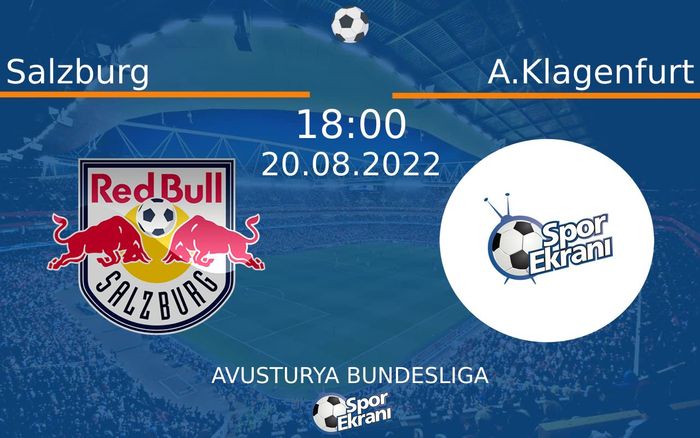 20 Ağustos 2022 Salzburg vs A.Klagenfurt maçı Hangi Kanalda Saat Kaçta Yayınlanacak?