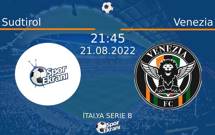 21 Ağustos 2022 Sudtirol vs Venezia maçı Hangi Kanalda Saat Kaçta Yayınlanacak? 21 Ağustos 2022 Sudtirol vs Venezia maçı Hangi Kanalda Saat Kaçta Yayınlanacak?