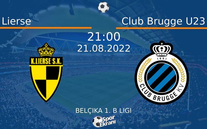 21 Ağustos 2022 Lierse vs Club Brugge U23 maçı Hangi Kanalda Saat Kaçta Yayınlanacak?