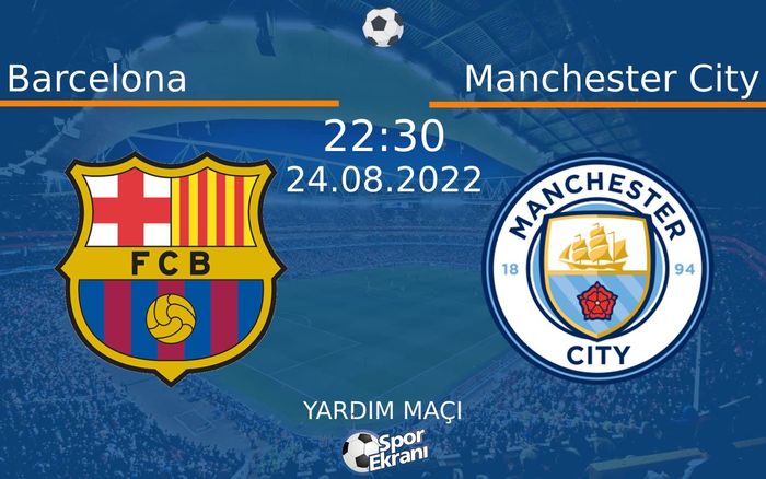 24 Ağustos 2022 Barcelona vs Manchester City maçı Hangi Kanalda Saat Kaçta Yayınlanacak? 24 Ağustos 2022 Barcelona vs Manchester City maçı Hangi Kanalda Saat Kaçta Yayınlanacak?