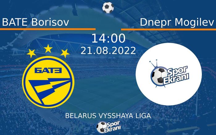 21 Ağustos 2022 BATE Borisov vs Dnepr Mogilev maçı Hangi Kanalda Saat Kaçta Yayınlanacak? 21 Ağustos 2022 BATE Borisov vs Dnepr Mogilev maçı Hangi Kanalda Saat Kaçta Yayınlanacak?