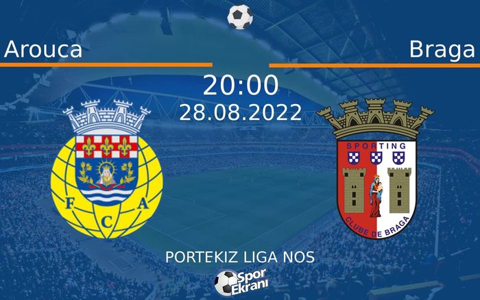 28 Ağustos 2022 Arouca vs Braga maçı Hangi Kanalda Saat Kaçta Yayınlanacak? 28 Ağustos 2022 Arouca vs Braga maçı Hangi Kanalda Saat Kaçta Yayınlanacak?