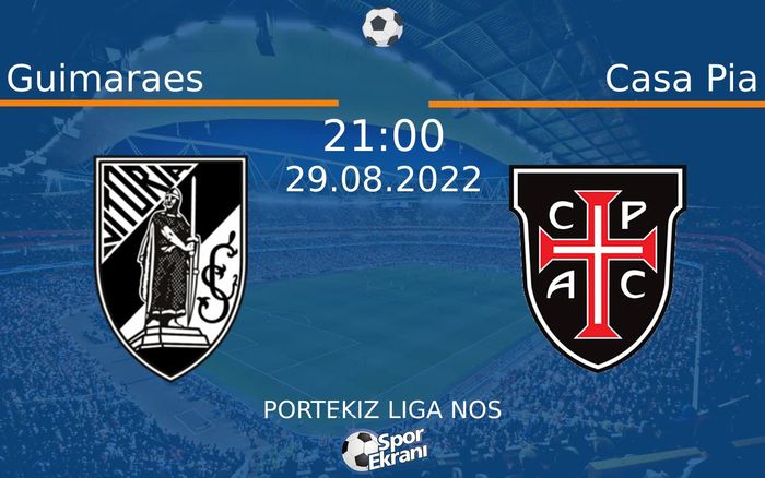 29 Ağustos 2022 Guimaraes vs Casa Pia maçı Hangi Kanalda Saat Kaçta Yayınlanacak? 29 Ağustos 2022 Guimaraes vs Casa Pia maçı Hangi Kanalda Saat Kaçta Yayınlanacak?