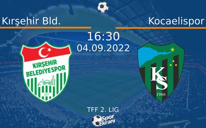 04 Eylül 2022 Kırşehir Bld. vs Kocaelispor maçı Hangi Kanalda Saat Kaçta Yayınlanacak? 04 Eylül 2022 Kırşehir Bld. vs Kocaelispor maçı Hangi Kanalda Saat Kaçta Yayınlanacak?