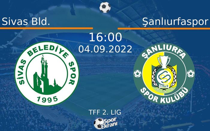 04 Eylül 2022 Sivas Bld. vs Şanlıurfaspor maçı Hangi Kanalda Saat Kaçta Yayınlanacak? 04 Eylül 2022 Sivas Bld. vs Şanlıurfaspor maçı Hangi Kanalda Saat Kaçta Yayınlanacak?
