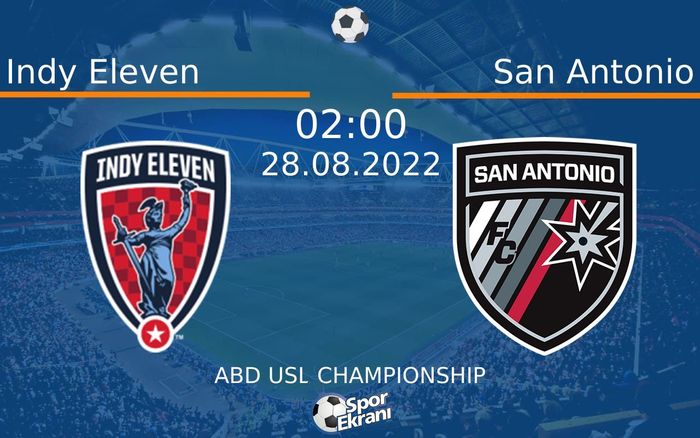 28 Ağustos 2022 Indy Eleven vs San Antonio maçı Hangi Kanalda Saat Kaçta Yayınlanacak? 28 Ağustos 2022 Indy Eleven vs San Antonio maçı Hangi Kanalda Saat Kaçta Yayınlanacak?
