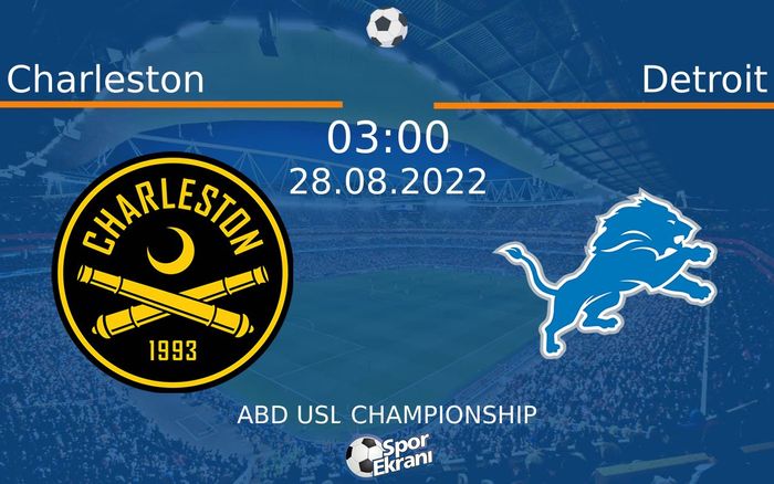 28 Ağustos 2022 Charleston vs Detroit maçı Hangi Kanalda Saat Kaçta Yayınlanacak? 28 Ağustos 2022 Charleston vs Detroit maçı Hangi Kanalda Saat Kaçta Yayınlanacak?