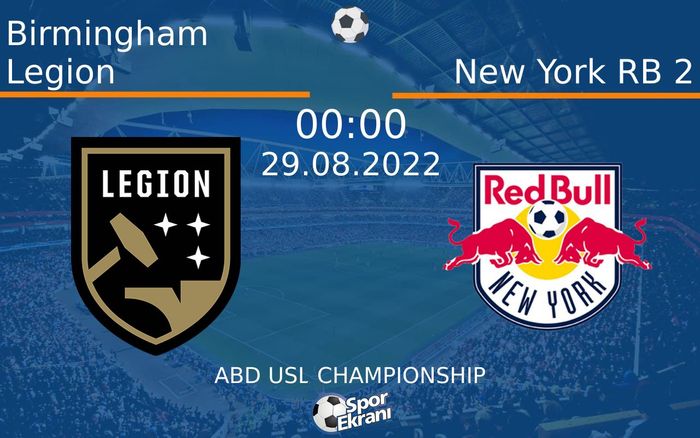 29 Ağustos 2022 Birmingham Legion vs New York RB 2 maçı Hangi Kanalda Saat Kaçta Yayınlanacak? 29 Ağustos 2022 Birmingham Legion vs New York RB 2 maçı Hangi Kanalda Saat Kaçta Yayınlanacak?