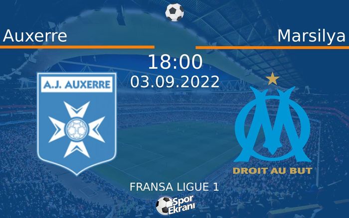 03 Eylül 2022 Auxerre vs Marsilya maçı Hangi Kanalda Saat Kaçta Yayınlanacak? 03 Eylül 2022 Auxerre vs Marsilya maçı Hangi Kanalda Saat Kaçta Yayınlanacak?