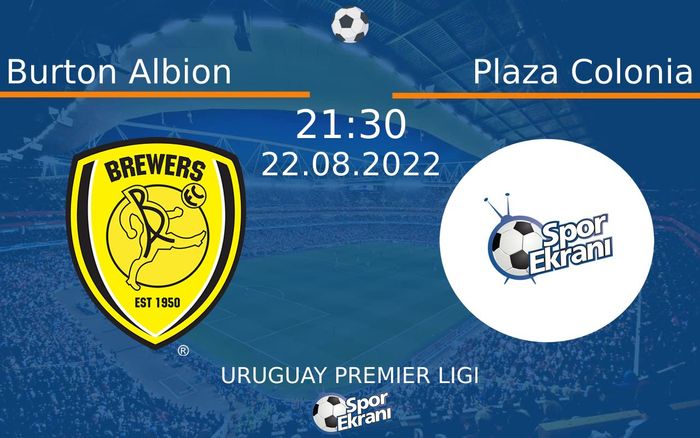 22 Ağustos 2022 Burton Albion vs Plaza Colonia maçı Hangi Kanalda Saat Kaçta Yayınlanacak? 22 Ağustos 2022 Burton Albion vs Plaza Colonia maçı Hangi Kanalda Saat Kaçta Yayınlanacak?