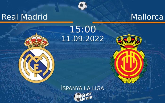 11 Eylül 2022 Real Madrid vs Mallorca maçı Hangi Kanalda Saat Kaçta Yayınlanacak? 11 Eylül 2022 Real Madrid vs Mallorca maçı Hangi Kanalda Saat Kaçta Yayınlanacak?