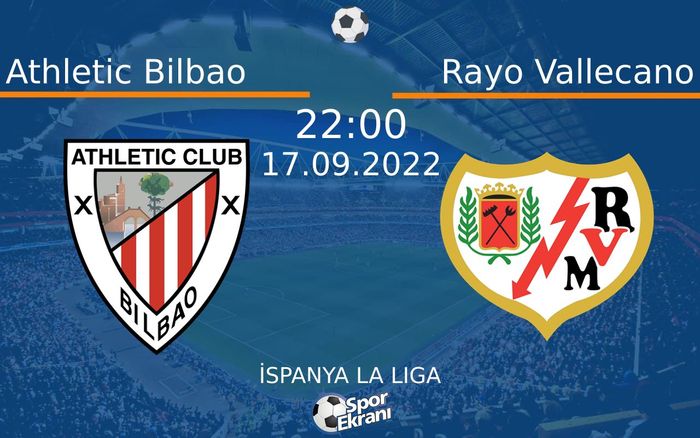 17 Eylül 2022 Athletic Bilbao vs Rayo Vallecano maçı Hangi Kanalda Saat Kaçta Yayınlanacak? 17 Eylül 2022 Athletic Bilbao vs Rayo Vallecano maçı Hangi Kanalda Saat Kaçta Yayınlanacak?