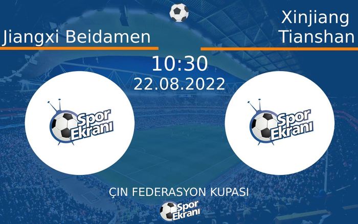 22 Ağustos 2022 Jiangxi Beidamen vs Xinjiang Tianshan maçı Hangi Kanalda Saat Kaçta Yayınlanacak?