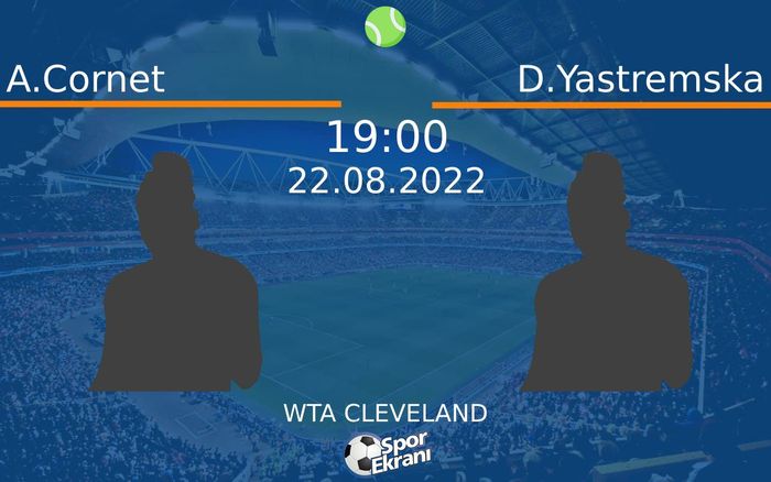 22 Ağustos 2022 A.Cornet vs D.Yastremska maçı Hangi Kanalda Saat Kaçta Yayınlanacak? 22 Ağustos 2022 A.Cornet vs D.Yastremska maçı Hangi Kanalda Saat Kaçta Yayınlanacak?