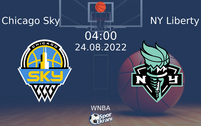 24 Ağustos 2022 Chicago Sky vs NY Liberty maçı Hangi Kanalda Saat Kaçta Yayınlanacak?
