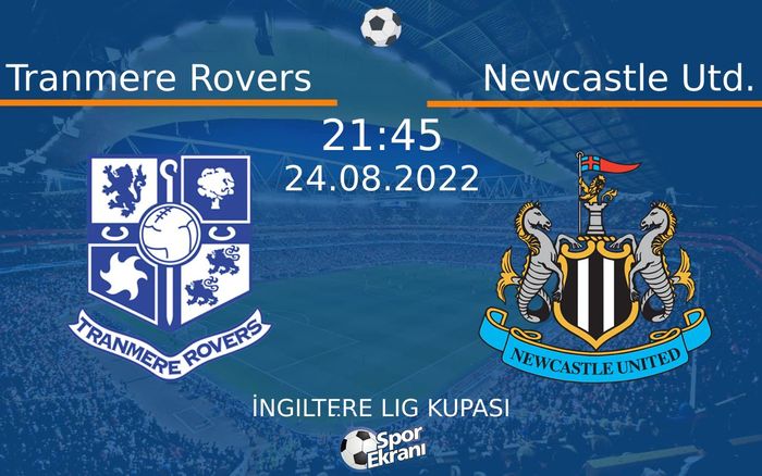 24 Ağustos 2022 Tranmere Rovers vs Newcastle Utd. maçı Hangi Kanalda Saat Kaçta Yayınlanacak? 24 Ağustos 2022 Tranmere Rovers vs Newcastle Utd. maçı Hangi Kanalda Saat Kaçta Yayınlanacak?